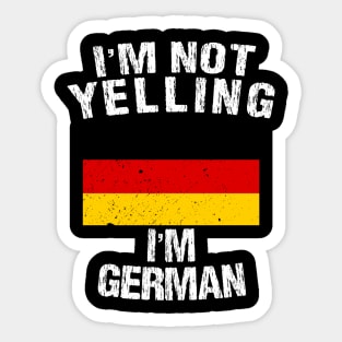 I'm Not Yelling I'm German Sticker